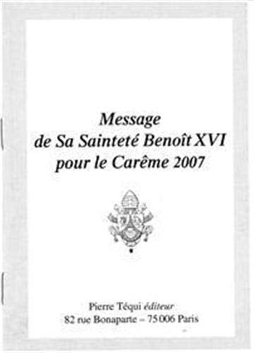 Message de Sa Sainteté Benoît XVI pour le CArême 2007