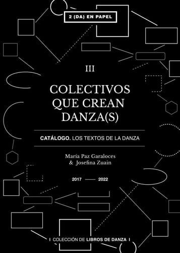 Colectivos que crean danza(s): CATÁLOGO. Los textos de la Danza. TOMO III (Spanish Edition)