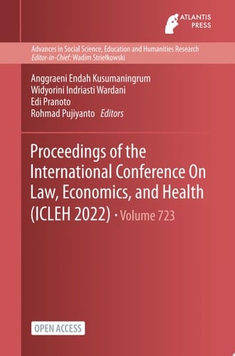 Proceedings of the International Conference On Law, Economics, and Health (ICLEH 2022)