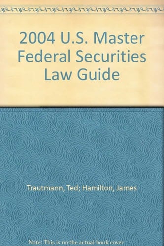 US Master Federal Securities Law Guide 2004 Edition