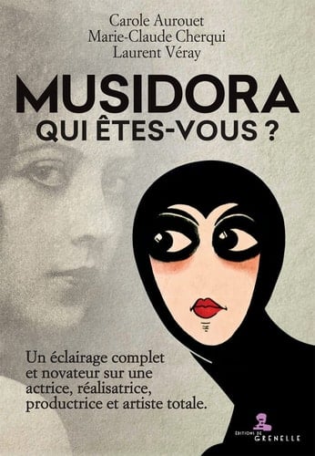 Musidora, qui êtes-vous ? un éclairage complet et novateur sur une actrice, réalisatrice, productrice et artiste totale