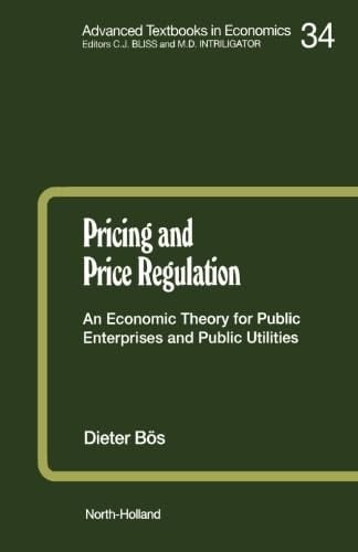 Pricing and Price Regulation: An Economic Theory for Public Enterprises and Public Utilities