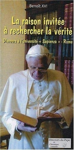 La raison invitée à rechercher la vérité Discours à l'université "Sapienza" - Rome