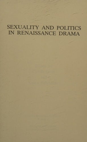 Sexuality and Politics in Renaissance Drama (Studies in Renaissance Literature)