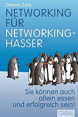 Networking für Networking-Hasser Sie können auch allein essen und erfolgreich sein!