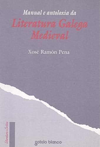 Literatura galega medieval, manual e antoloxía (Galician Edition)