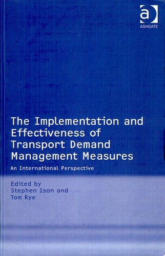 The Implementation and Effectiveness of Transport Demand Management Measures An International Perspective