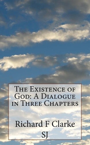 The Existence of God A Dialogue in Three Chapters