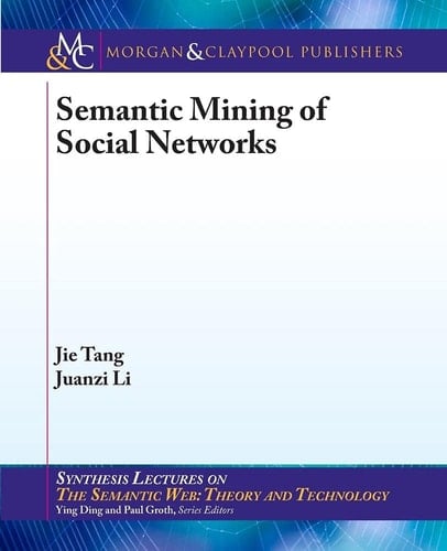 Semantic Mining of Social Networks