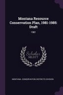 Montana Resource Conservation Plan, 1981-1985 Draft: 1981