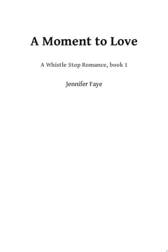 A Moment to Love: A Cowboy Small Town Romance