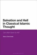 Salvation and Hell in Classical Islamic Thought Can Allah Save Us All?