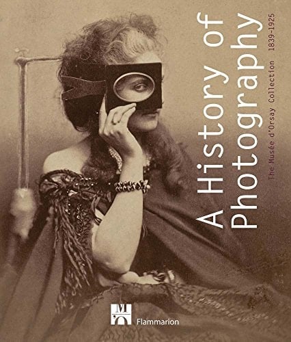 A History of Photography: The Musée d'Orsay Collection 1839-1925