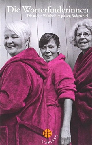 Die Worterfinderinnen die nackte Wahrheit im pinken Bademantel