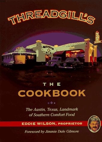 Threadgill's: The Cookbook