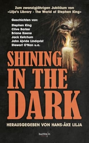 SHINING IN THE DARK Zum zwanzigjährigen Jubiläum von »Lilja's Library - The World of Stephen King«