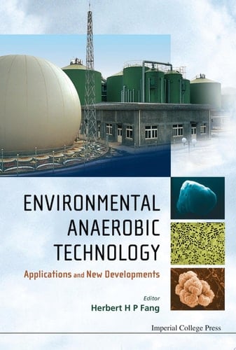 Environmental Anaerobic Technology: Applications And New Developments