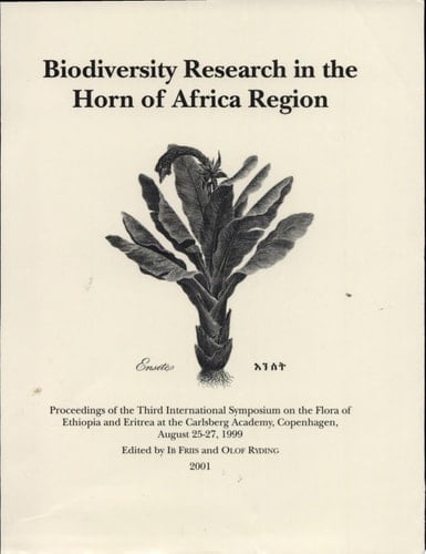 Biodiversity Research in the Horn of Africa Region Proceedings of the Third International Symposium on the Flora of Ethiopia and Eritrea at the Carlsberg Academy, Copenhagen, August 25-27, 1999
