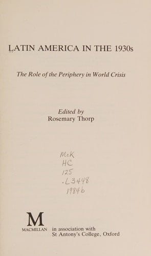 Latin America in the 1930s: The Role of the Periphery in World Crisis (St Antony's Series)
