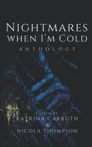 Nightmares When I'm Cold: Anthology