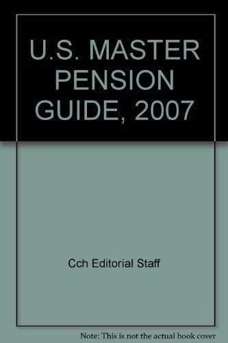 U.S. Master Pension Guide, 2007 Edition