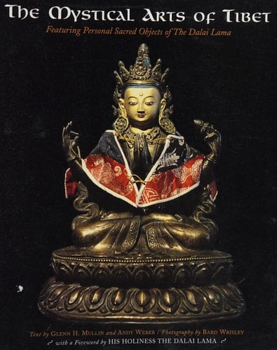 The Mystical Arts of Tibet: Featuring Personal Sacred Objects of H.H. the Dalai Lama