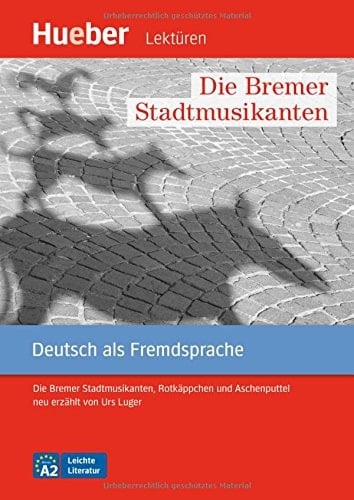 Die Bremer Stadtmusikanten Niveaustufe A2, leichte Literatur