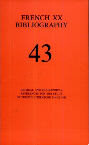 French Twentieth Bibliography Critical and Biographical References for the Study of French Literature Since 1885