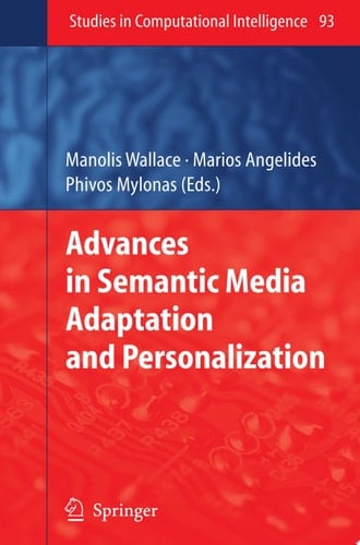 Advances in Semantic Media Adaptation and Personalization