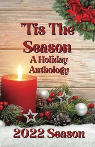 'Tis The Season: A Holiday Anthology: 2022 Season (Texas Sisters Press - Holiday Anthology)