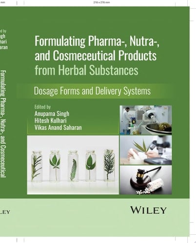 Formulating Pharma-, Nutra-, and Cosmeceutical Products from Herbal Substances Dosage Forms and Delivery Systems