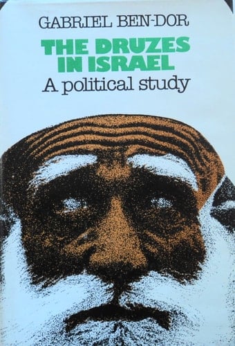 The Druzes in Israel: A political study : political innovation and integration in a Middle Eastern minority
