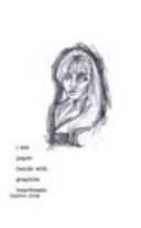 I See Paper Hands with Graphite Heartbeats