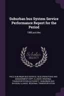 Suburban Bus System Service Performance Report for the Period 1985, Oct/dec