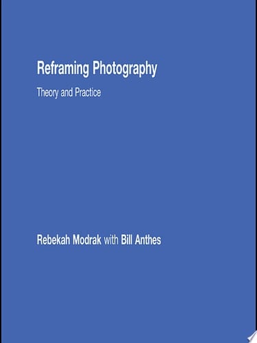 Reframing Photography Theory and Practice