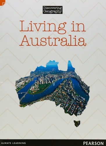Discovering Geography (Middle Primary Nonfiction Topic Book): Living in Australia (Reading Level 27/F&P Level R)