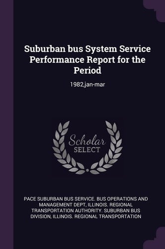 Suburban Bus System Service Performance Report for the Period 1982, Jan-mar