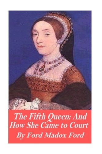 The Fifth Queen: and How She Came to Court