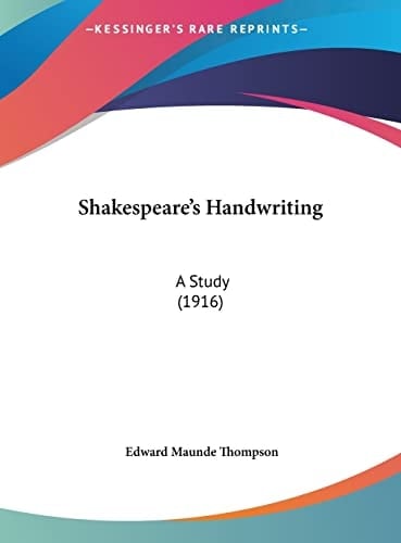 Shakespeare's Handwriting: A Study (1916)