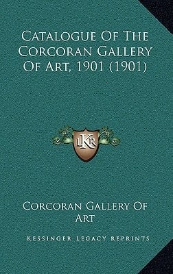 Catalogue Of The Corcoran Gallery Of Art, 1901 (1901)
