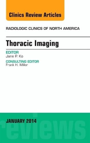 Thoracic Imaging, an Issue of Radiologic Clinics of North America