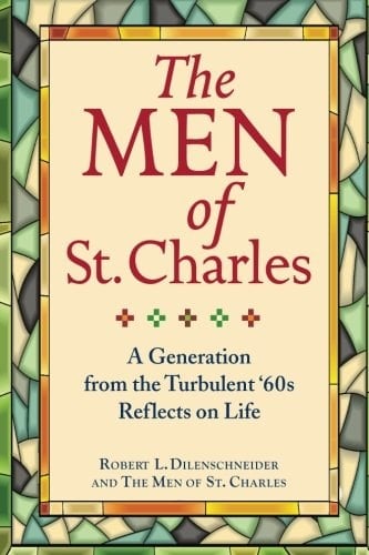 The Men of St. Charles: A Generation from the Turbulent '60s Reflects on Life