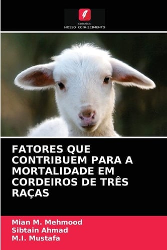 Fatores Que Contribuem Para a Mortalidade Em Cordeiros de Três Raças (Portuguese Edition)