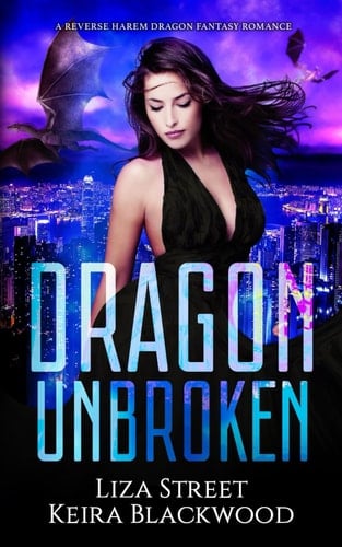 Dragon Unbroken A Reverse Harem Dragon Fantasy Romance