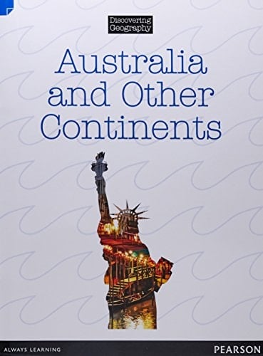 Discovering Geography (Upper Primary Nonfiction Topic Book): Australia and Other Continents (Reading Level 29/F&P Level T)
