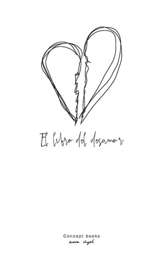 El Libro Del Desamor Un Libro Original de Theconceptbooks. com