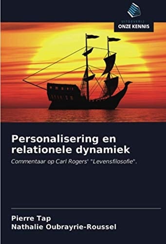 Personalisering en relationele dynamiek: Commentaar op Carl Rogers' "Levensfilosofie". (Dutch Edition)