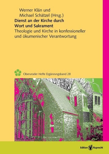 Dienst an der Kirche durch Wort und Sakrament Theologie und Kirche in konfessioneller und ökumenischer Verantwortung
