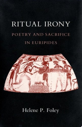 Ritual Irony Poetry and Sacrifice in Euripides