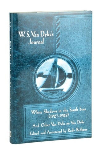 W. S. Van Dyke's Journal: White Shadows in the South Seas (1927-1928)